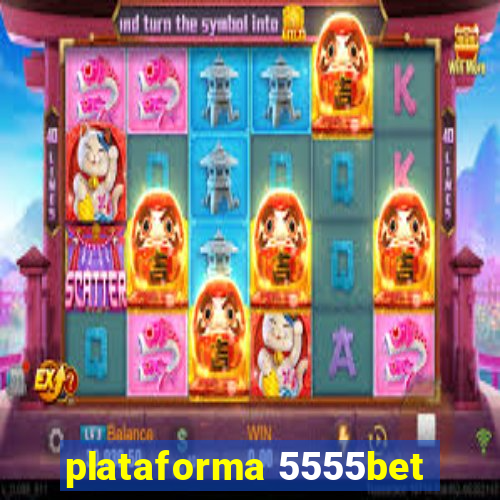 plataforma 5555bet